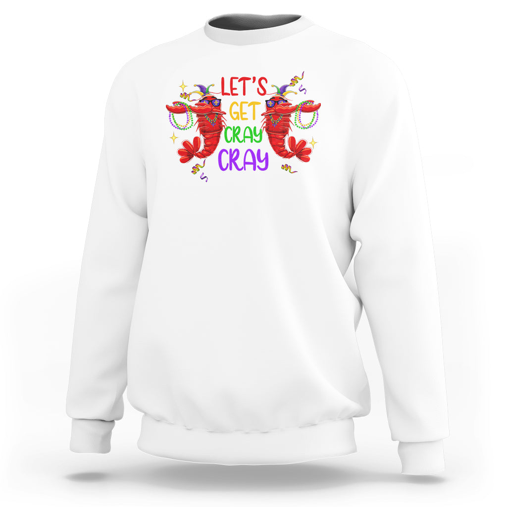 Mardi Gras Sweatshirt Lets Get Cray Cray Dabbing Crawfish - Wonder Print Shop