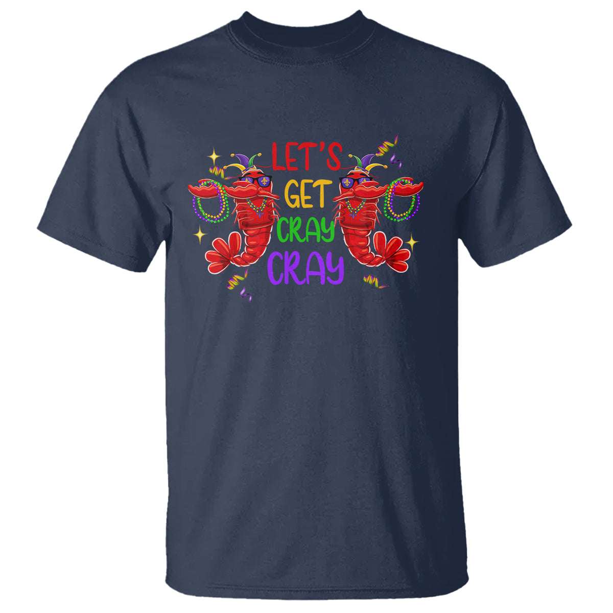 Mardi Gras T Shirt Lets Get Cray Cray Dabbing Crawfish - Wonder Print Shop
