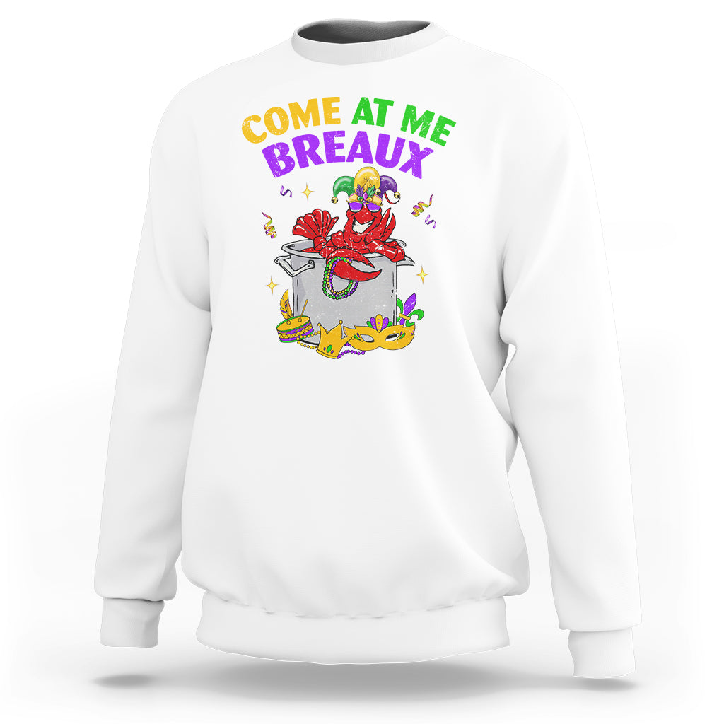 Mardi Gras Sweatshirt Come At Me Breaux Funny Crawfish Beads - Wonder Print Shop