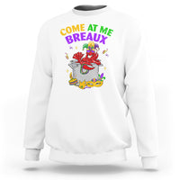 Mardi Gras Sweatshirt Come At Me Breaux Funny Crawfish Beads - Wonder Print Shop