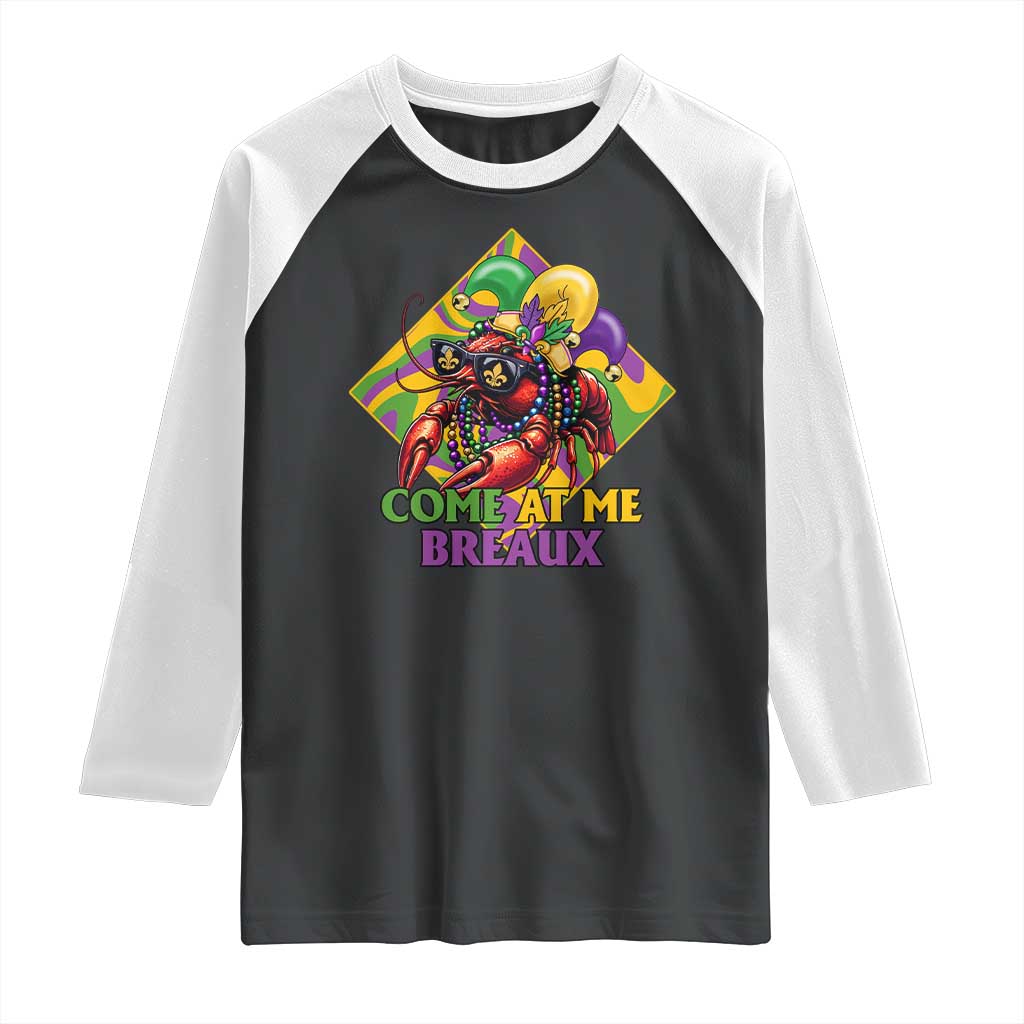 Funny Mardi Gras Raglan Shirt Come At Me Breaux Crawfish Beads