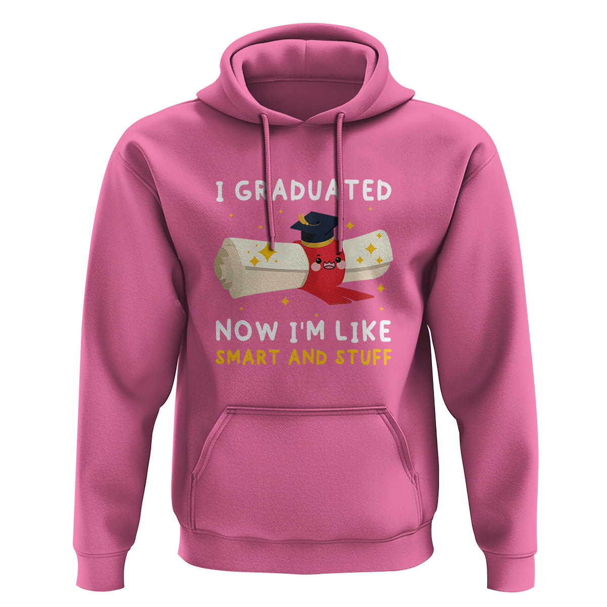 Graduation Hoodie I Graduated Now I'm Like Smart And Stuff - Wonder Print Shop