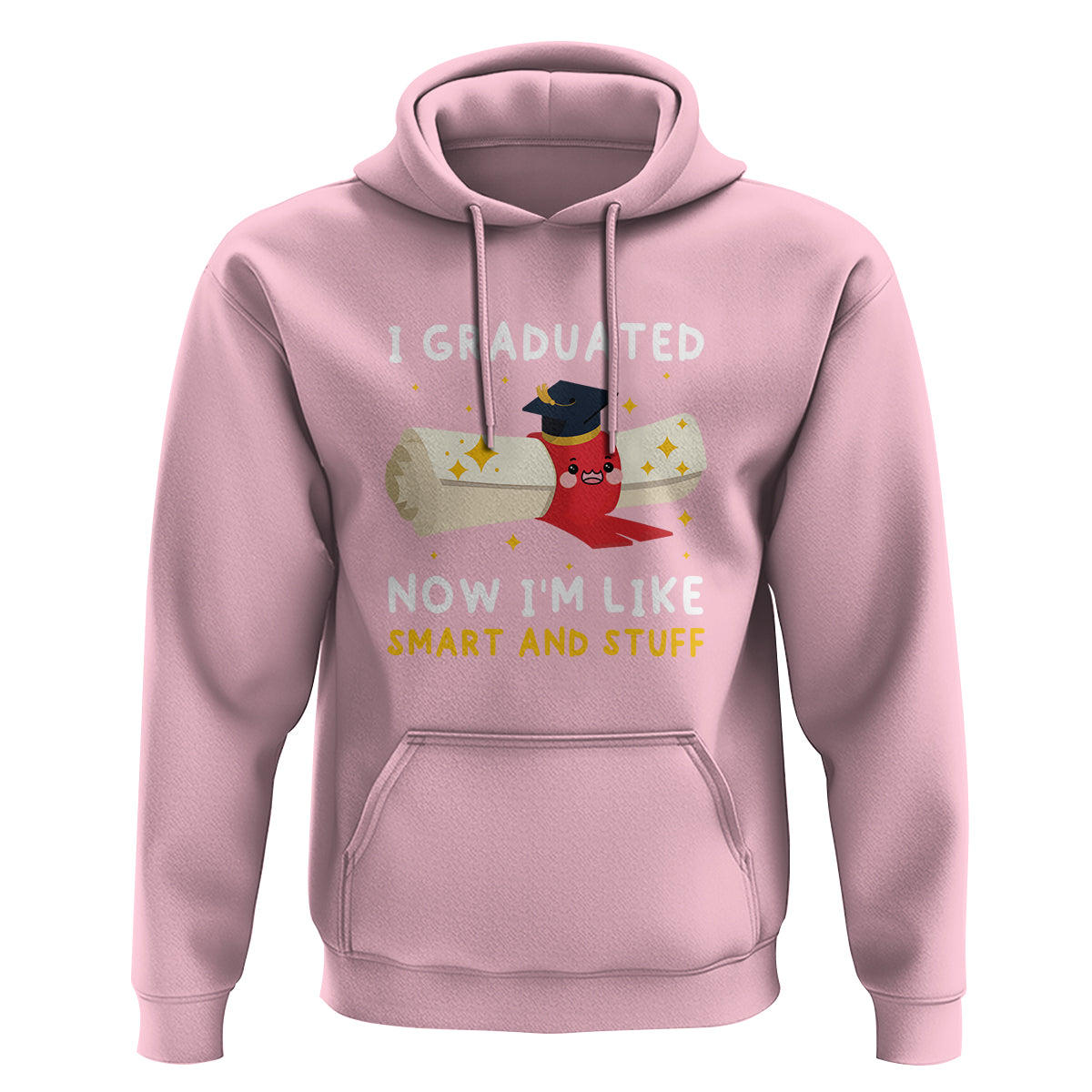 Graduation Hoodie I Graduated Now I'm Like Smart And Stuff - Wonder Print Shop