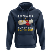 Graduation Hoodie I Graduated Now I'm Like Smart And Stuff - Wonder Print Shop