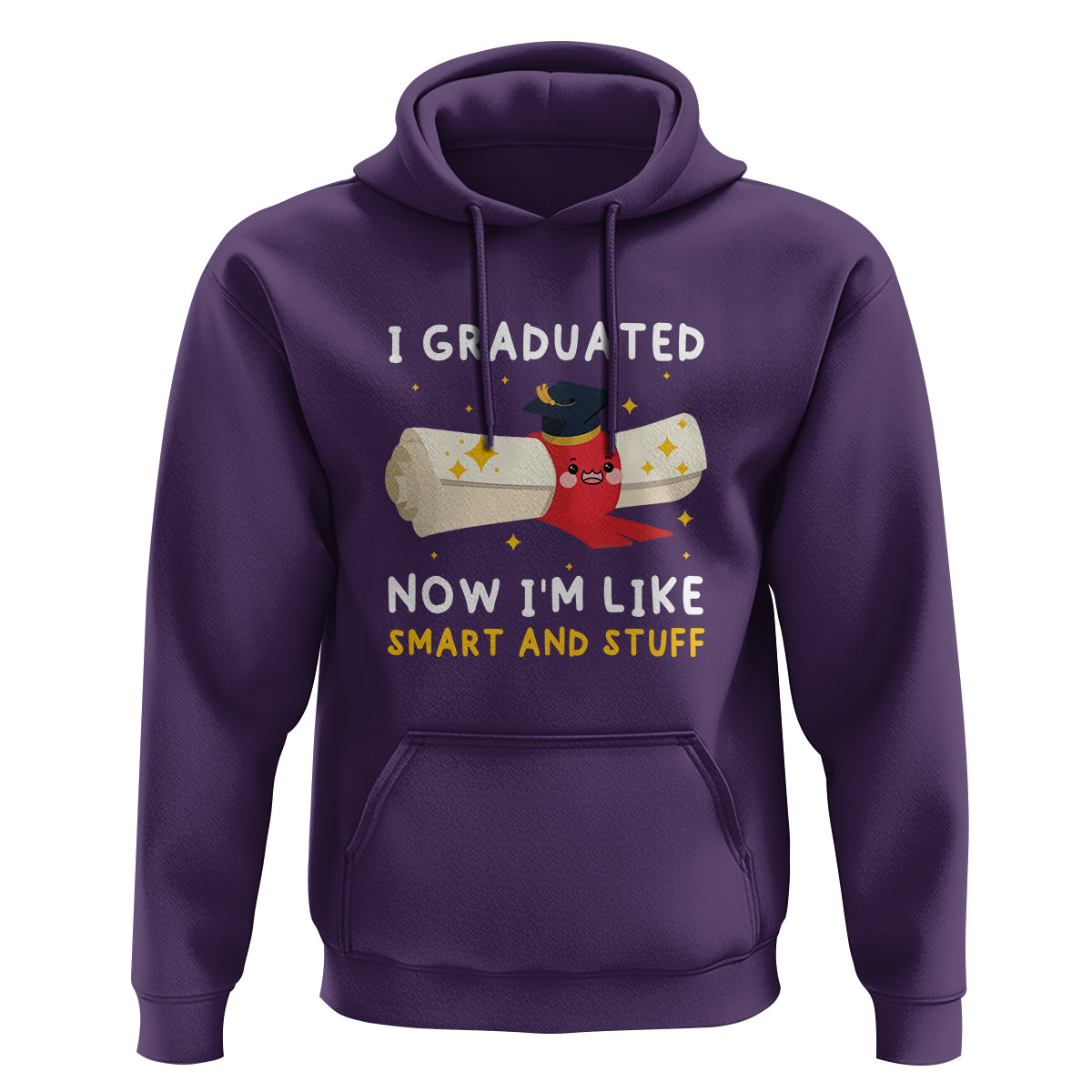 Graduation Hoodie I Graduated Now I'm Like Smart And Stuff - Wonder Print Shop