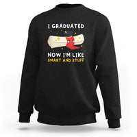 Graduation Sweatshirt I Graduated Now I'm Like Smart And Stuff - Wonder Print Shop
