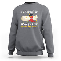 Graduation Sweatshirt I Graduated Now I'm Like Smart And Stuff - Wonder Print Shop