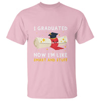 Graduation T Shirt I Graduated Now I'm Like Smart And Stuff - Wonder Print Shop