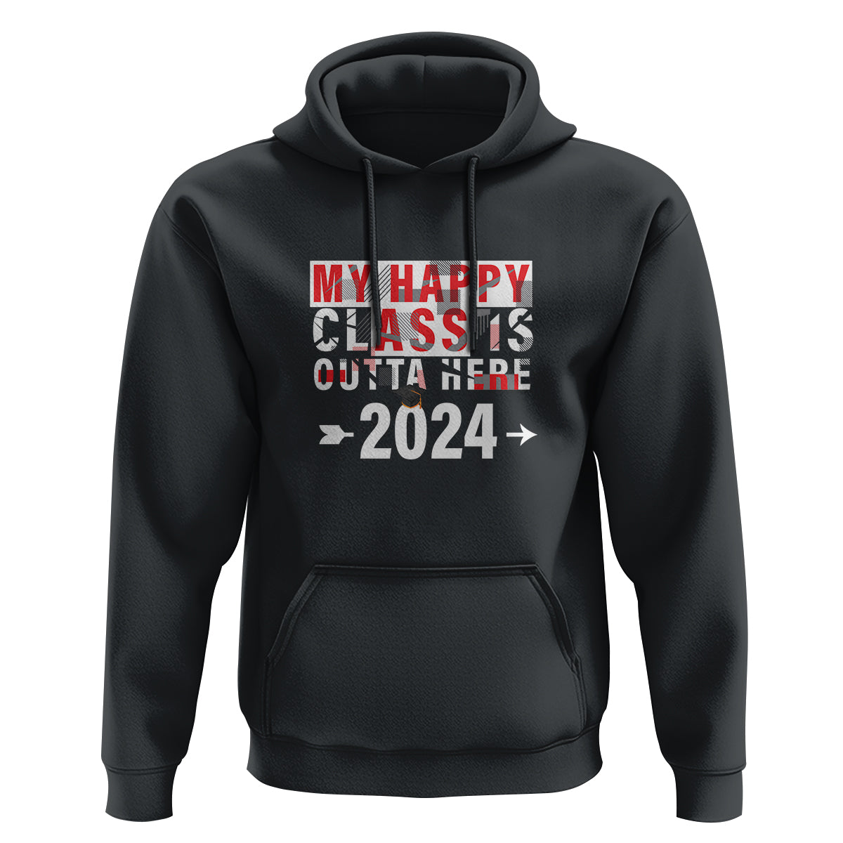 Graduation Hoodie My Happy Class Is Outta Here 2024 - Wonder Print Shop