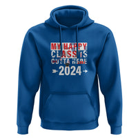 Graduation Hoodie My Happy Class Is Outta Here 2024 - Wonder Print Shop