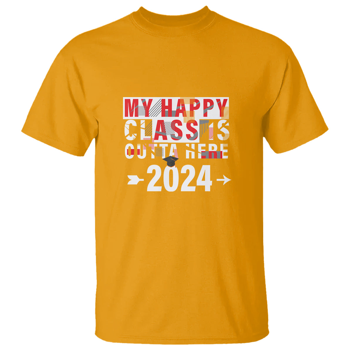 Graduation T Shirt My Happy Class Is Outta Here 2024 - Wonder Print Shop