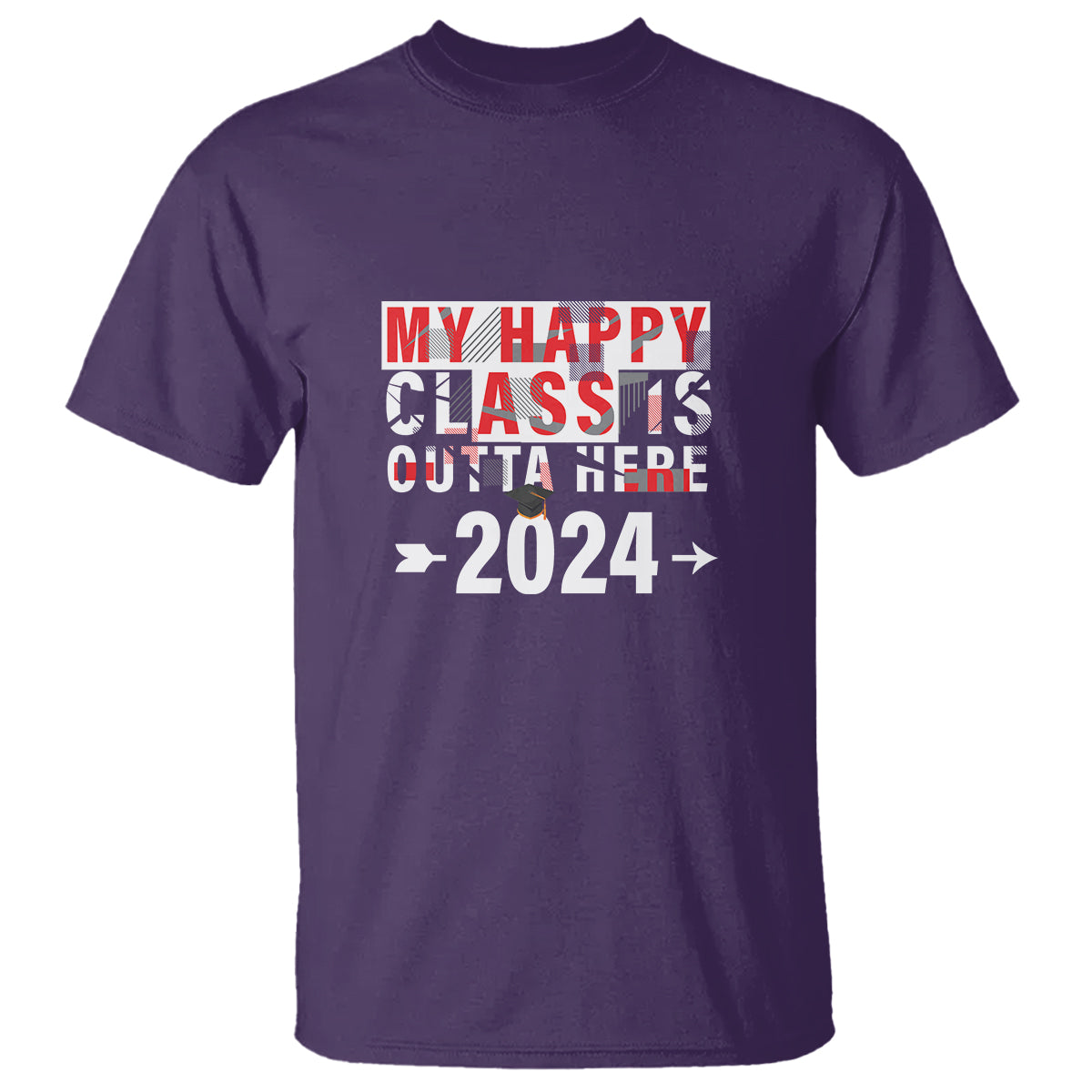 Graduation T Shirt My Happy Class Is Outta Here 2024 - Wonder Print Shop