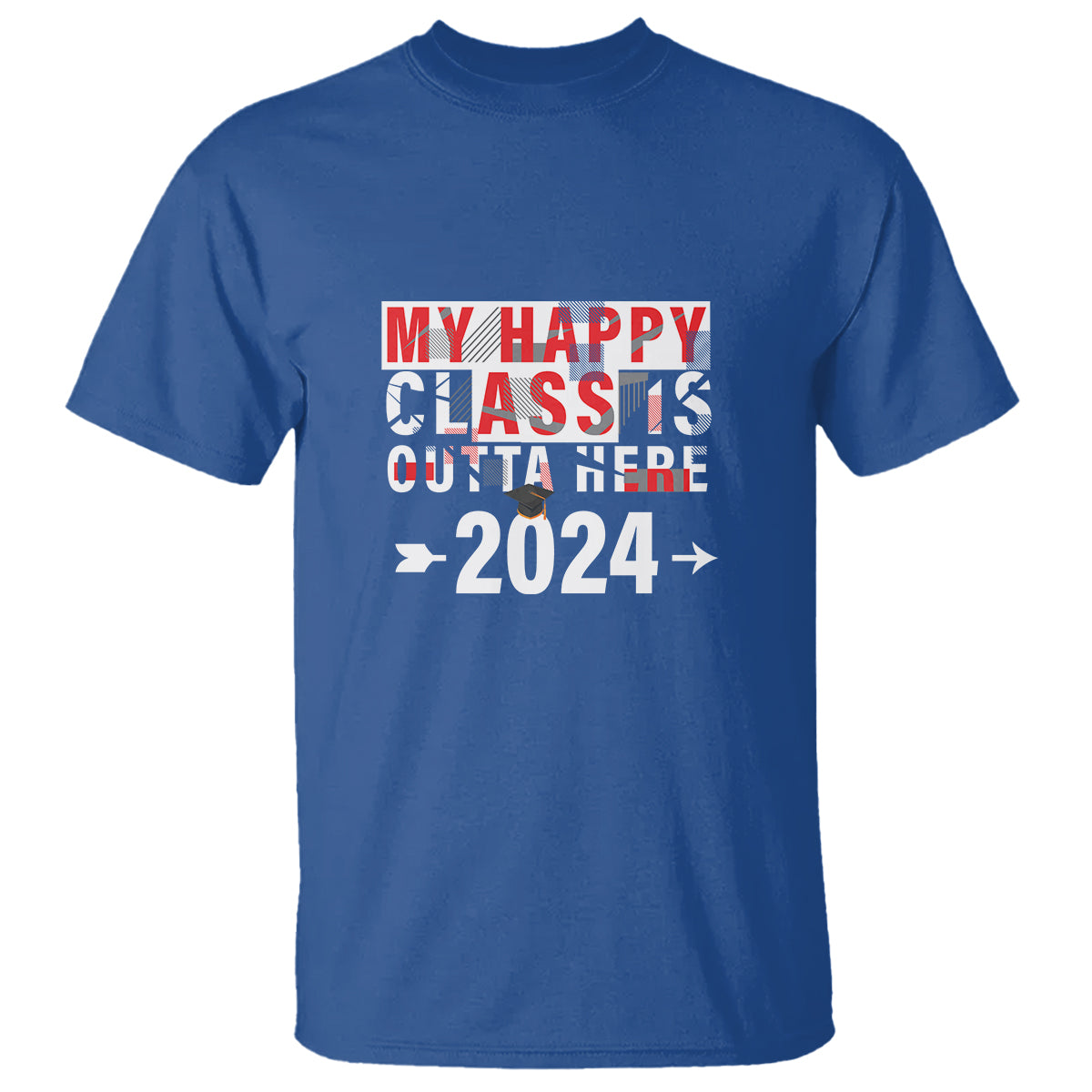 Graduation T Shirt My Happy Class Is Outta Here 2024 - Wonder Print Shop