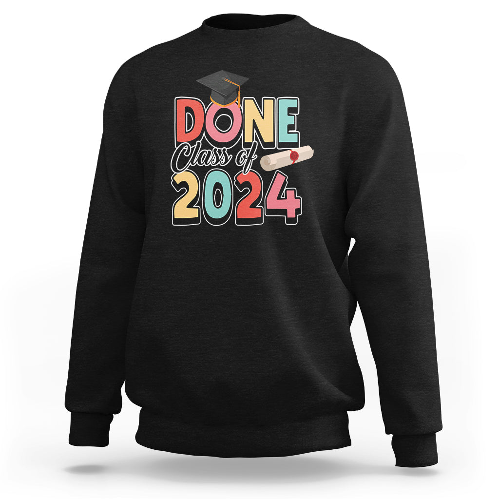 Graduation Sweatshirt Done Class Of 2024 - Wonder Print Shop