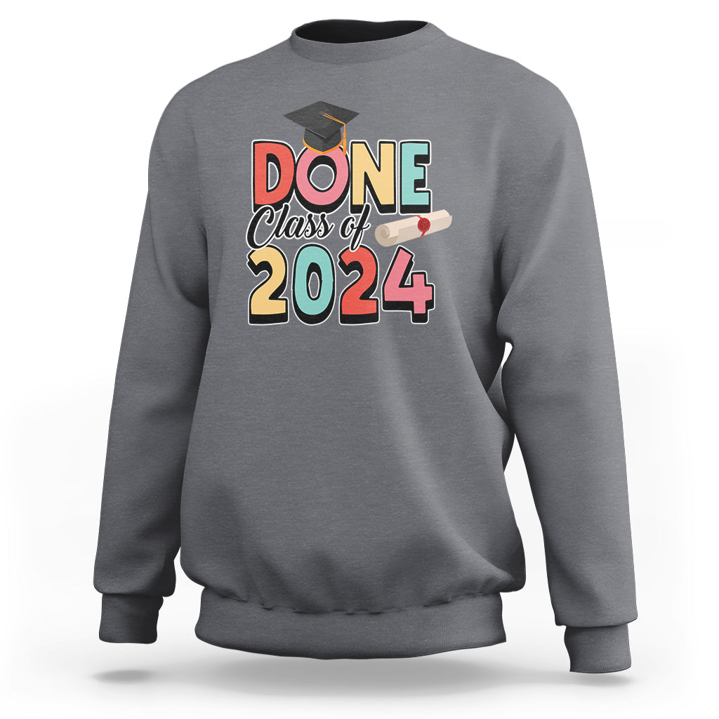 Graduation Sweatshirt Done Class Of 2024 - Wonder Print Shop
