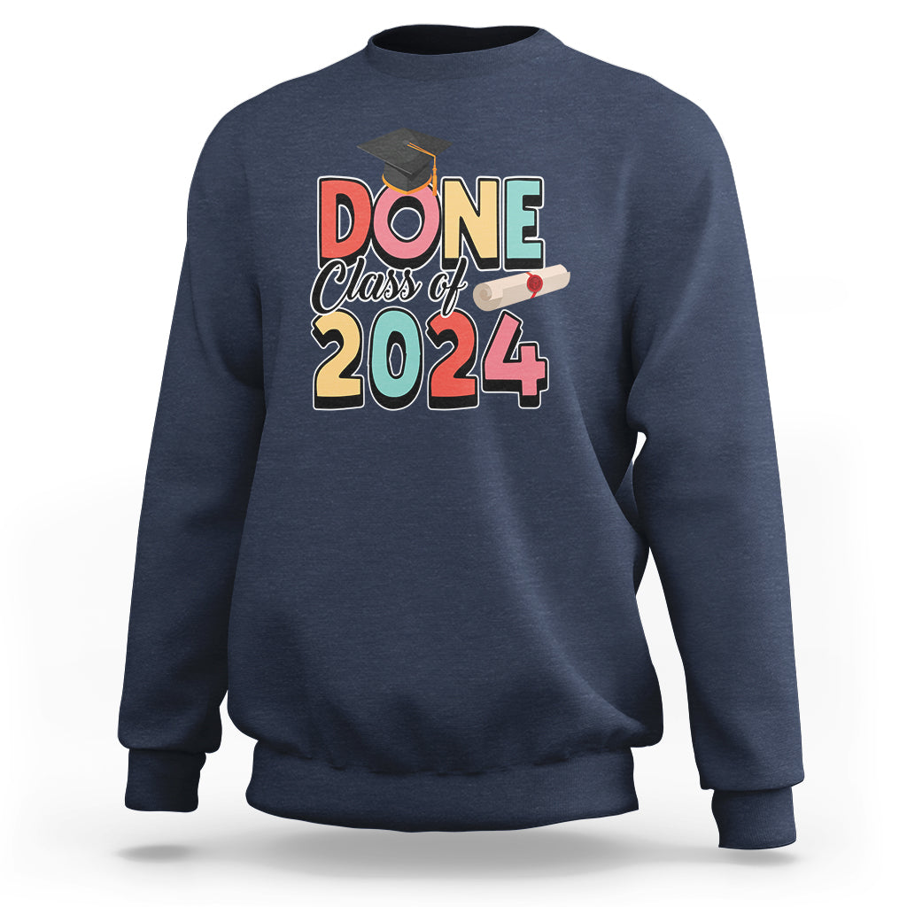 Graduation Sweatshirt Done Class Of 2024 - Wonder Print Shop