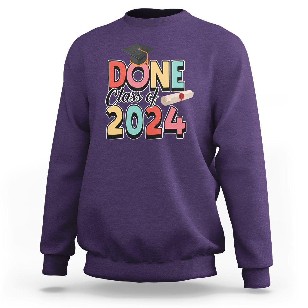 Graduation Sweatshirt Done Class Of 2024 - Wonder Print Shop
