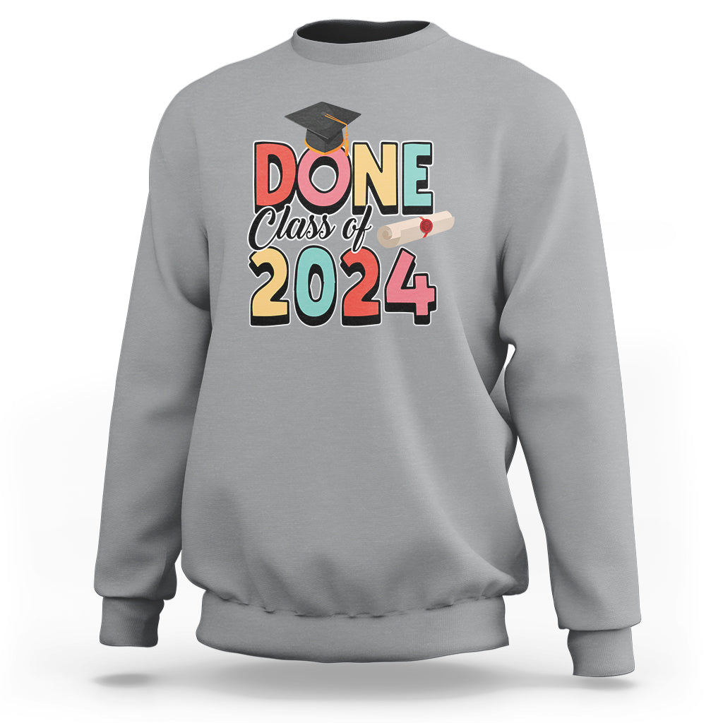Graduation Sweatshirt Done Class Of 2024 - Wonder Print Shop