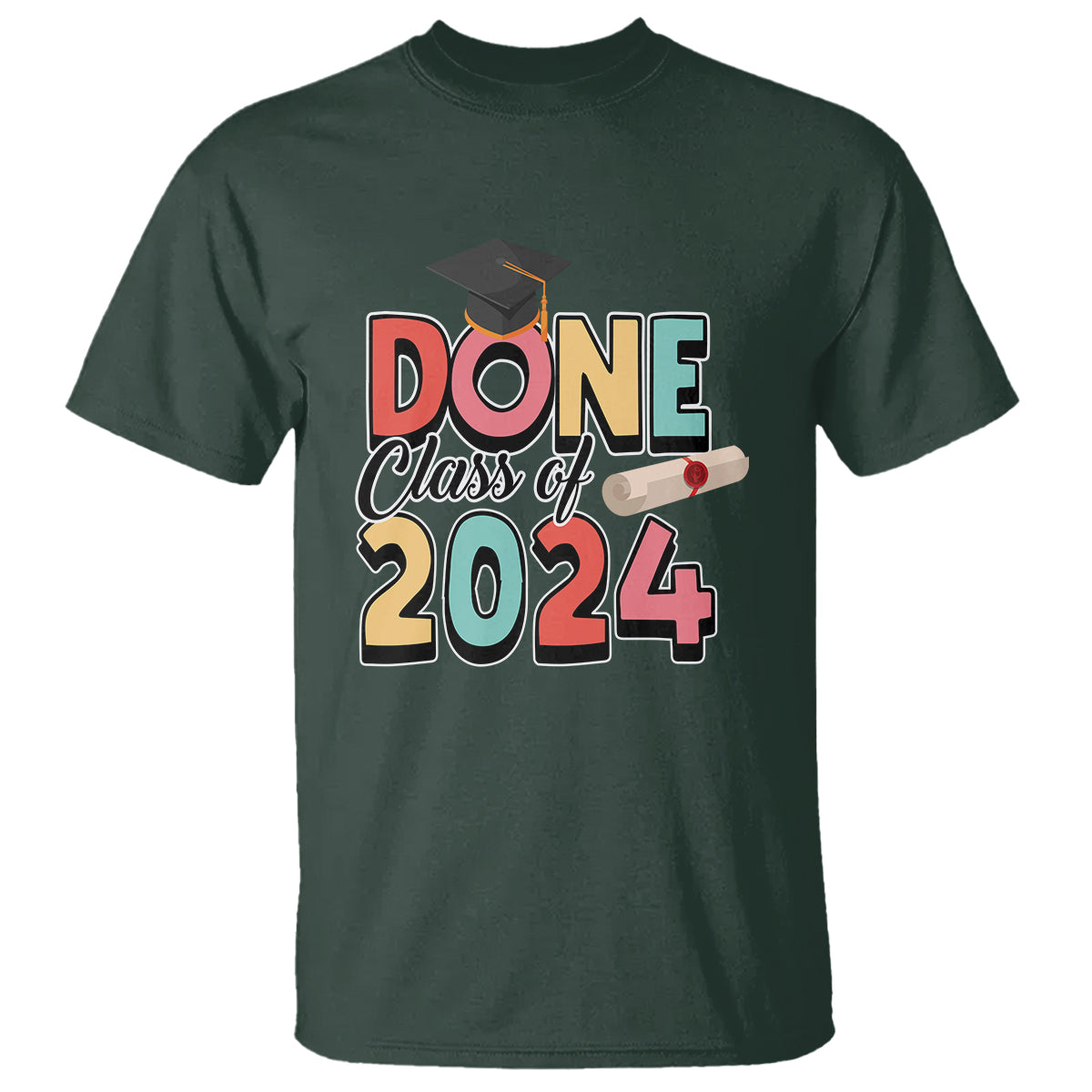 Graduation T Shirt Done Class Of 2024 - Wonder Print Shop