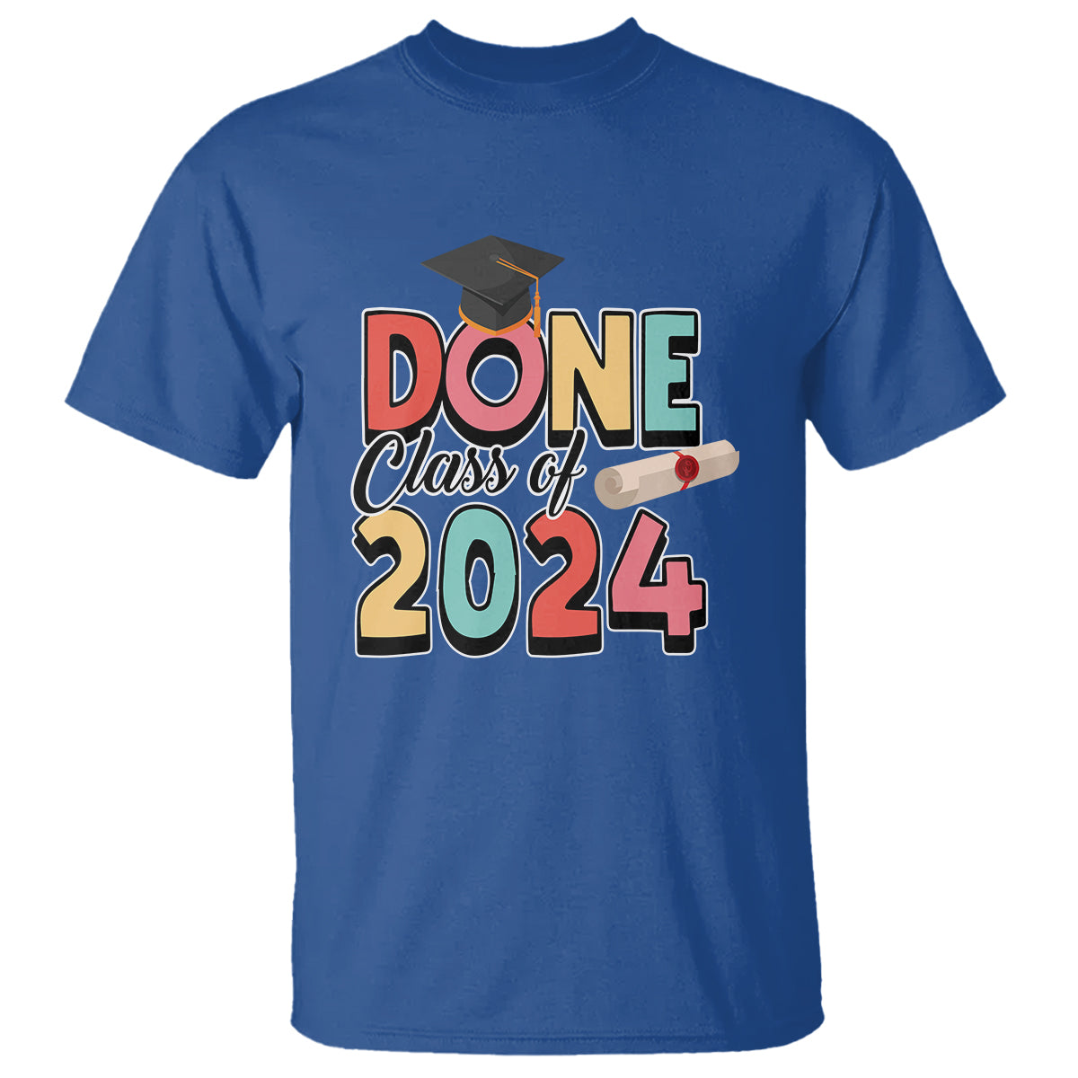 Graduation T Shirt Done Class Of 2024 - Wonder Print Shop