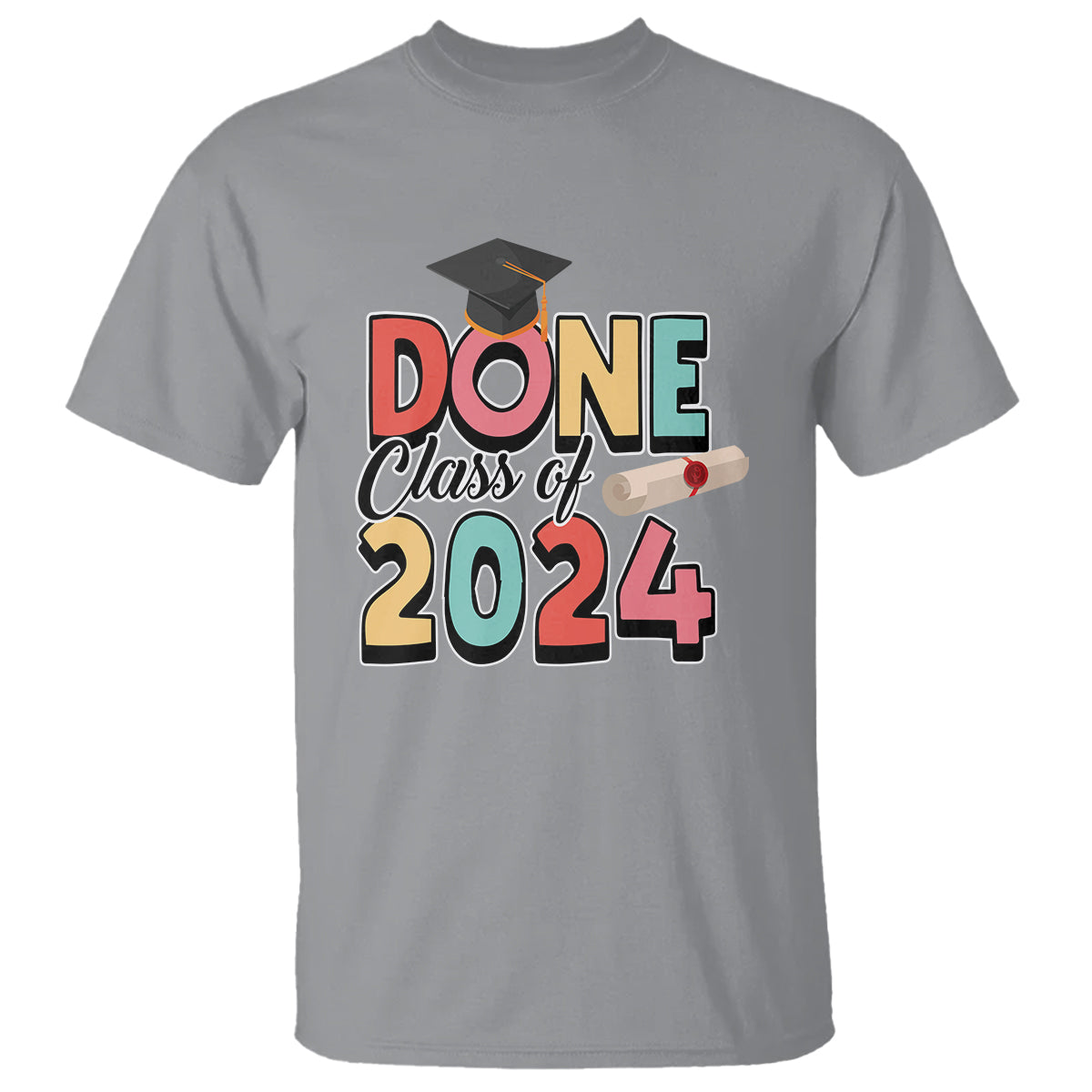 Graduation T Shirt Done Class Of 2024 - Wonder Print Shop