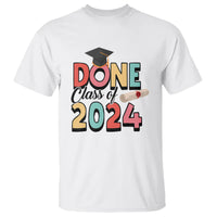 Graduation T Shirt Done Class Of 2024 - Wonder Print Shop