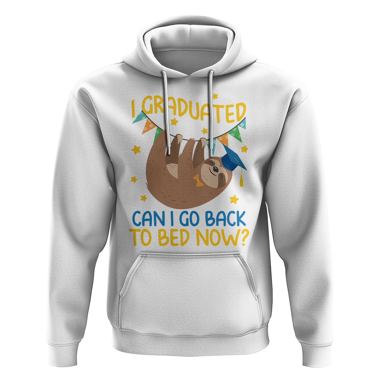 Funny Graduation Hoodie I Graduated Can I Go Back To Bed Now Sloth - Wonder Print Shop