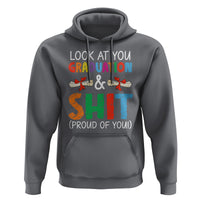 Graduation Hoodie Look At You Graduating And Shit Proud Of You - Wonder Print Shop