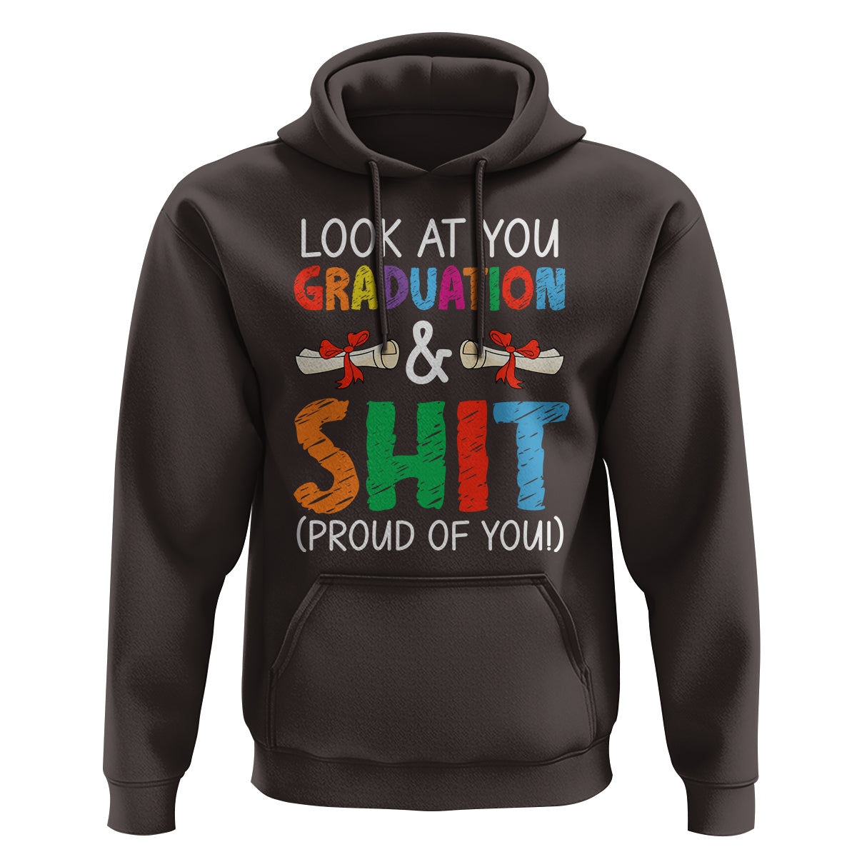 Graduation Hoodie Look At You Graduating And Shit Proud Of You - Wonder Print Shop