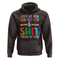 Graduation Hoodie Look At You Graduating And Shit Proud Of You - Wonder Print Shop