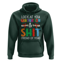 Graduation Hoodie Look At You Graduating And Shit Proud Of You - Wonder Print Shop