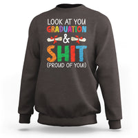 Graduation Sweatshirt Look At You Graduating And Shit Proud Of You - Wonder Print Shop