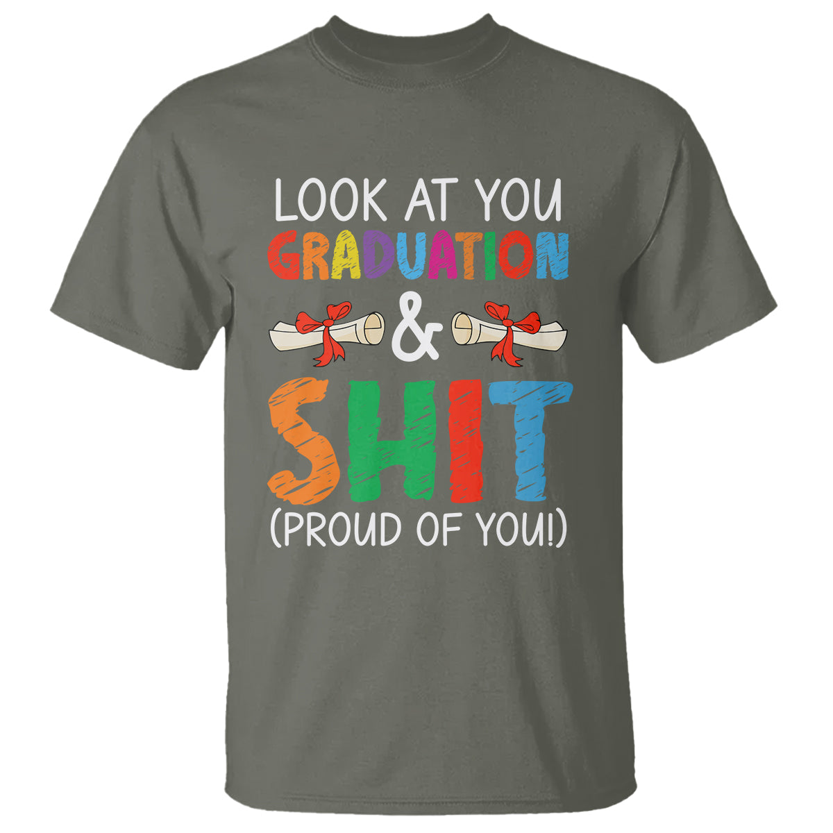 Graduation T Shirt Look At You Graduating And Shit Proud Of You - Wonder Print Shop