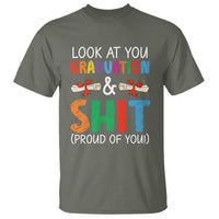 Graduation T Shirt Look At You Graduating And Shit Proud Of You - Wonder Print Shop