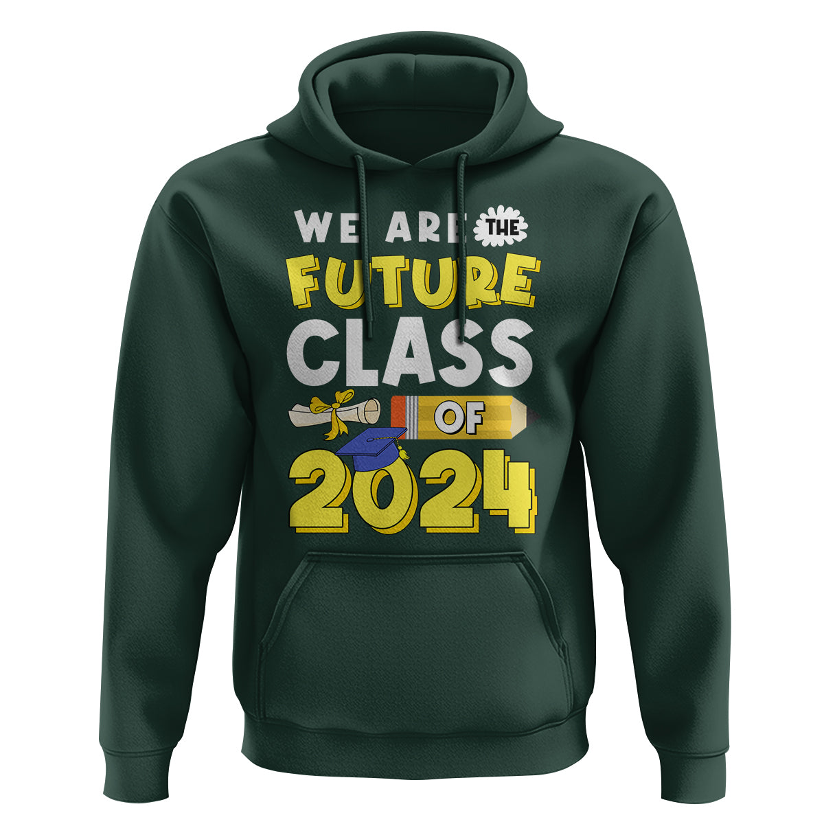 Graduation Hoodie We Are The Future Of Class 2024 - Wonder Print Shop
