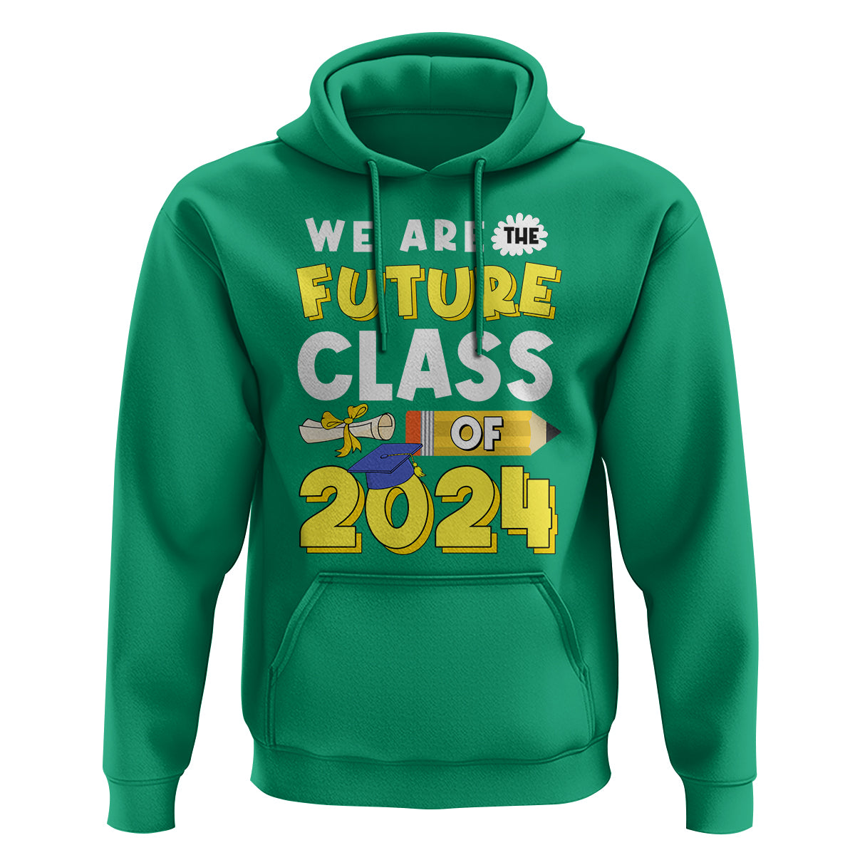 Graduation Hoodie We Are The Future Of Class 2024 - Wonder Print Shop