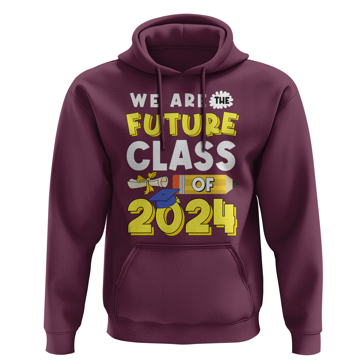 Graduation Hoodie We Are The Future Of Class 2024 - Wonder Print Shop