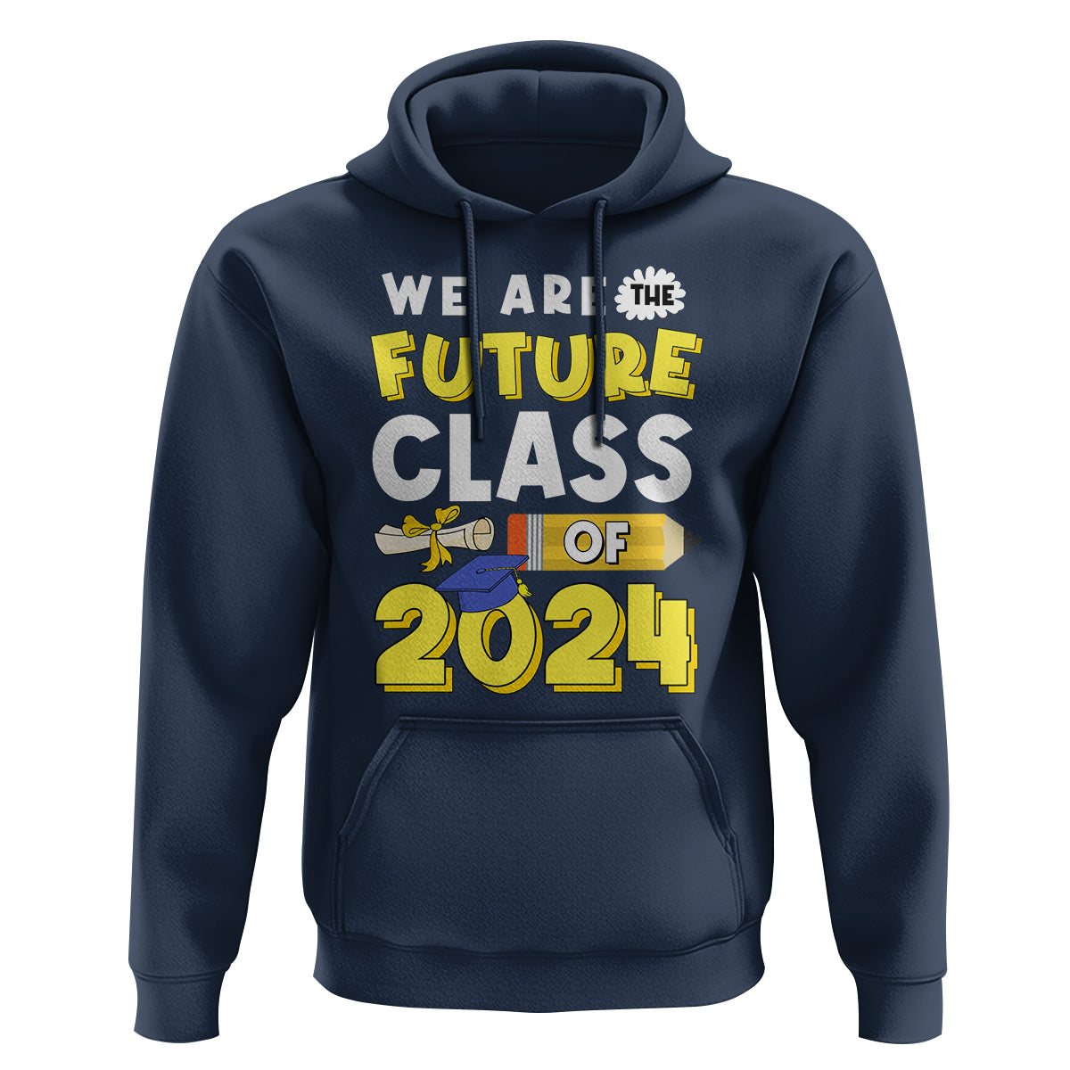 Graduation Hoodie We Are The Future Of Class 2024 - Wonder Print Shop