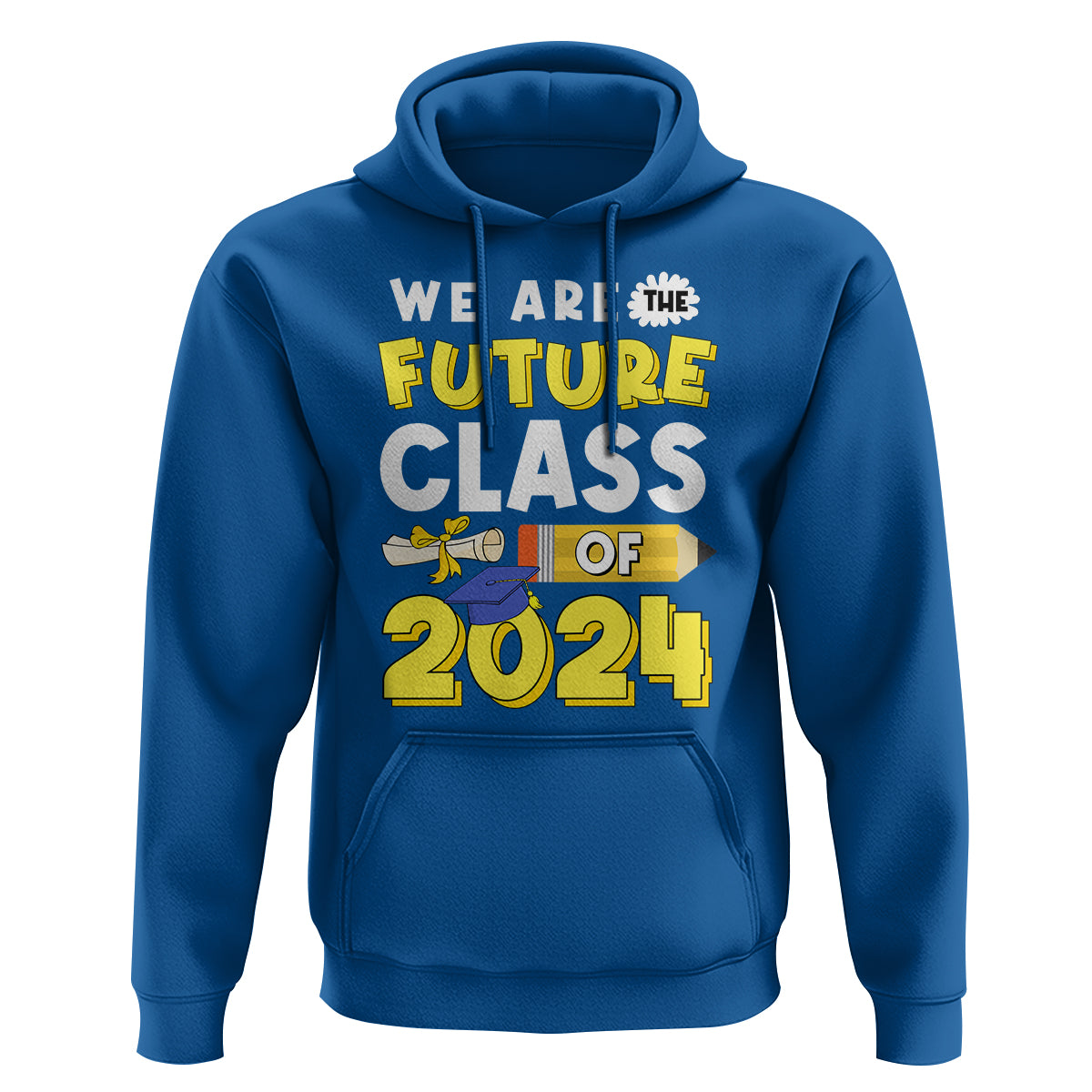 Graduation Hoodie We Are The Future Of Class 2024 - Wonder Print Shop