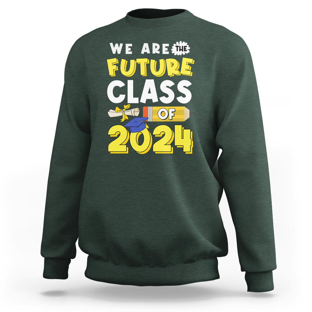 Graduation Sweatshirt We Are The Future Of Class 2024 - Wonder Print Shop