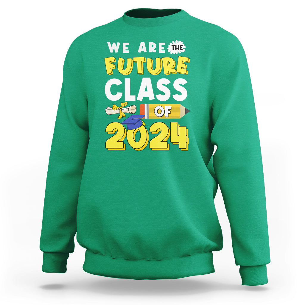 Graduation Sweatshirt We Are The Future Of Class 2024 - Wonder Print Shop