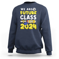 Graduation Sweatshirt We Are The Future Of Class 2024 - Wonder Print Shop