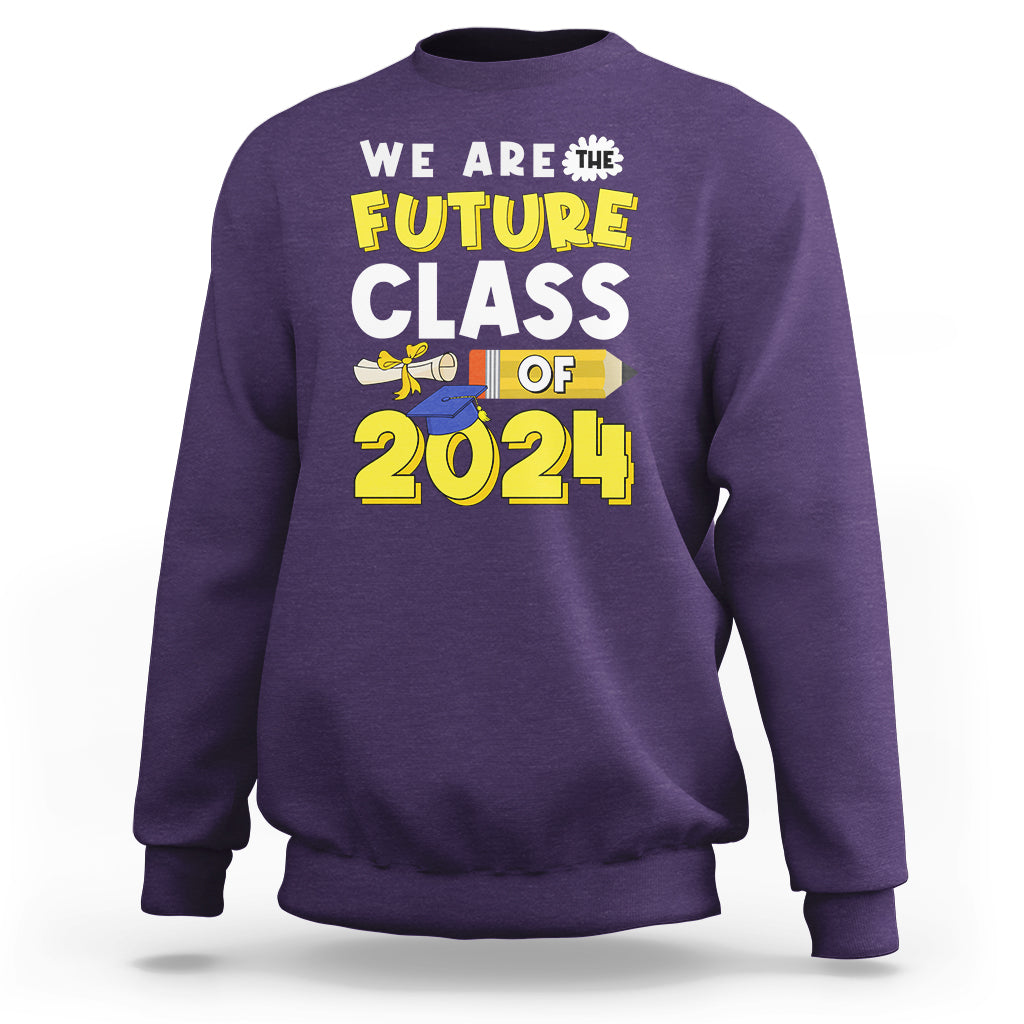 Graduation Sweatshirt We Are The Future Of Class 2024 - Wonder Print Shop