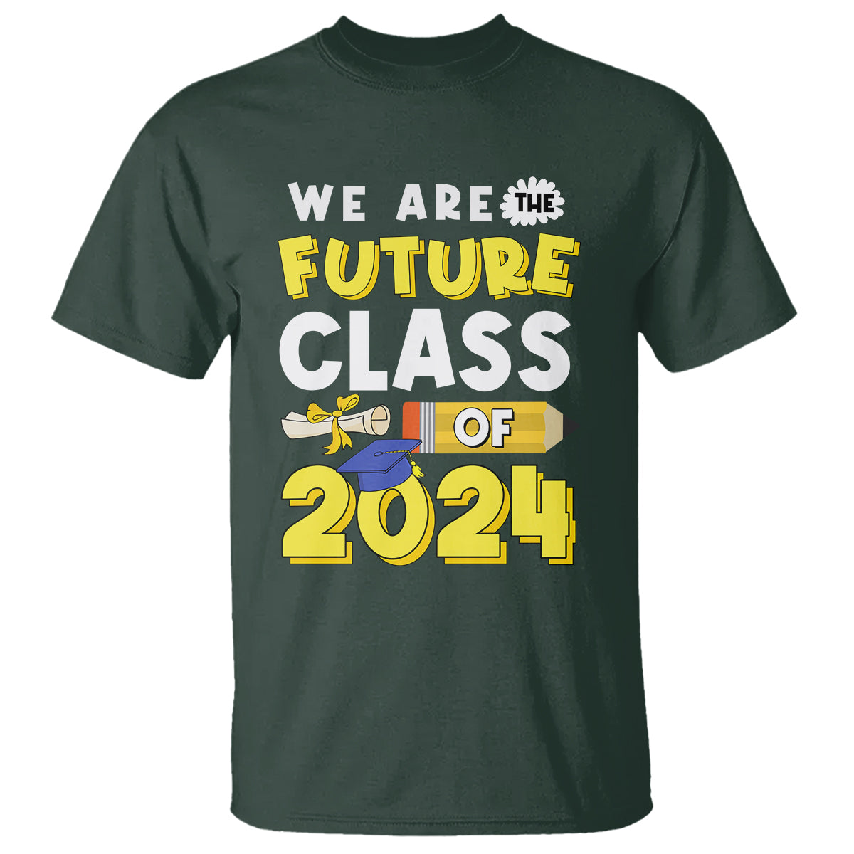 Graduation T Shirt We Are The Future Of Class 2024 - Wonder Print Shop