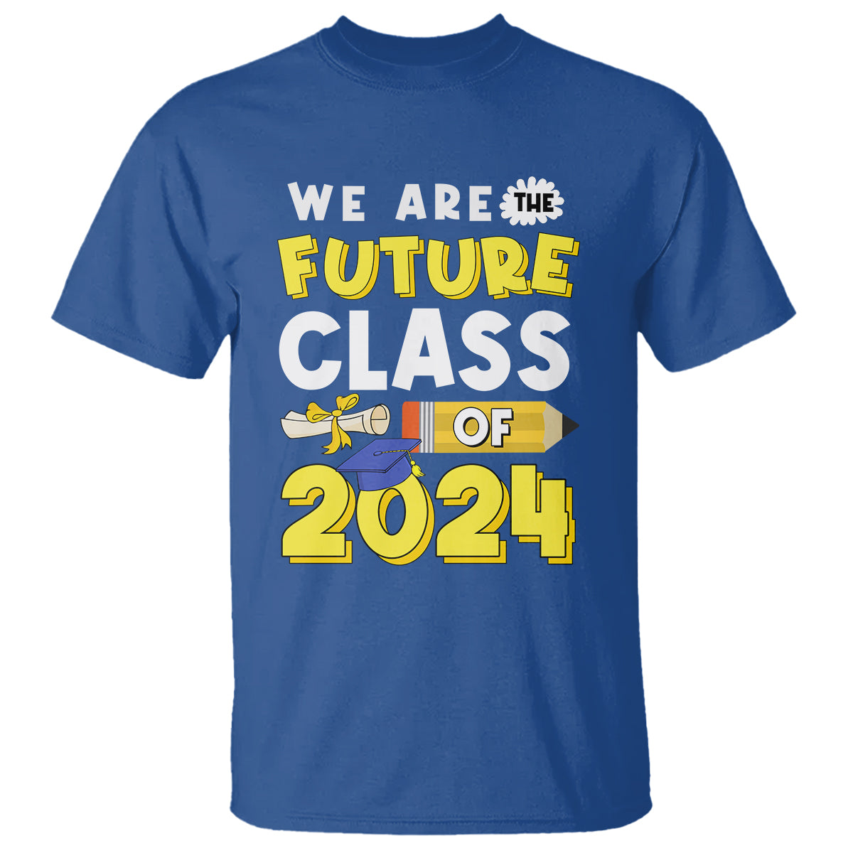 Graduation T Shirt We Are The Future Of Class 2024 - Wonder Print Shop