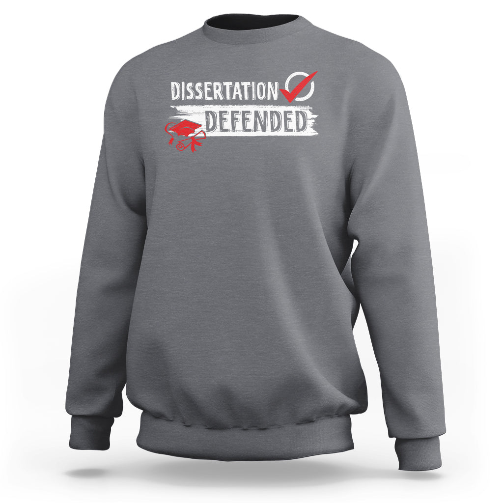 Ph.D. Graduation Sweatshirt Dissertation Defended PhD Graduate - Wonder Print Shop