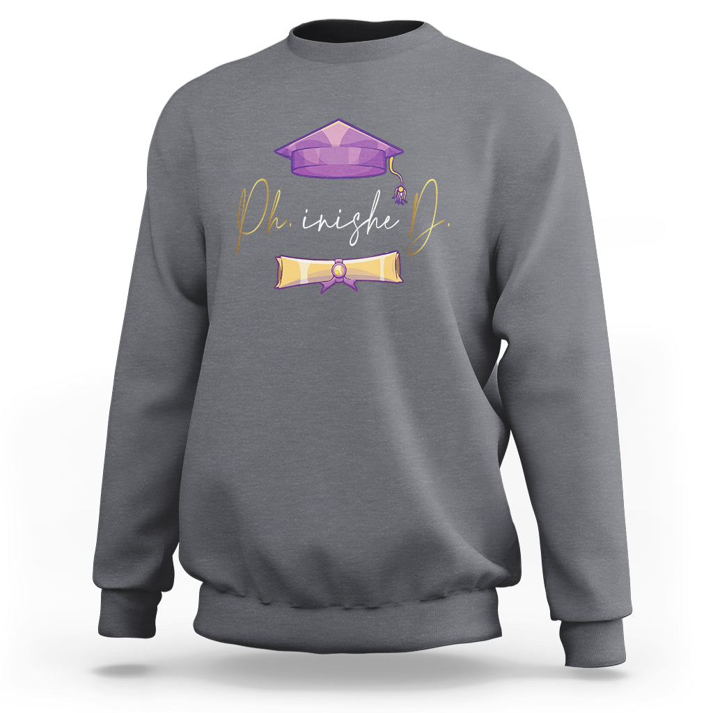 Phinished Ph.D Graduation Sweatshirt - Wonder Print Shop