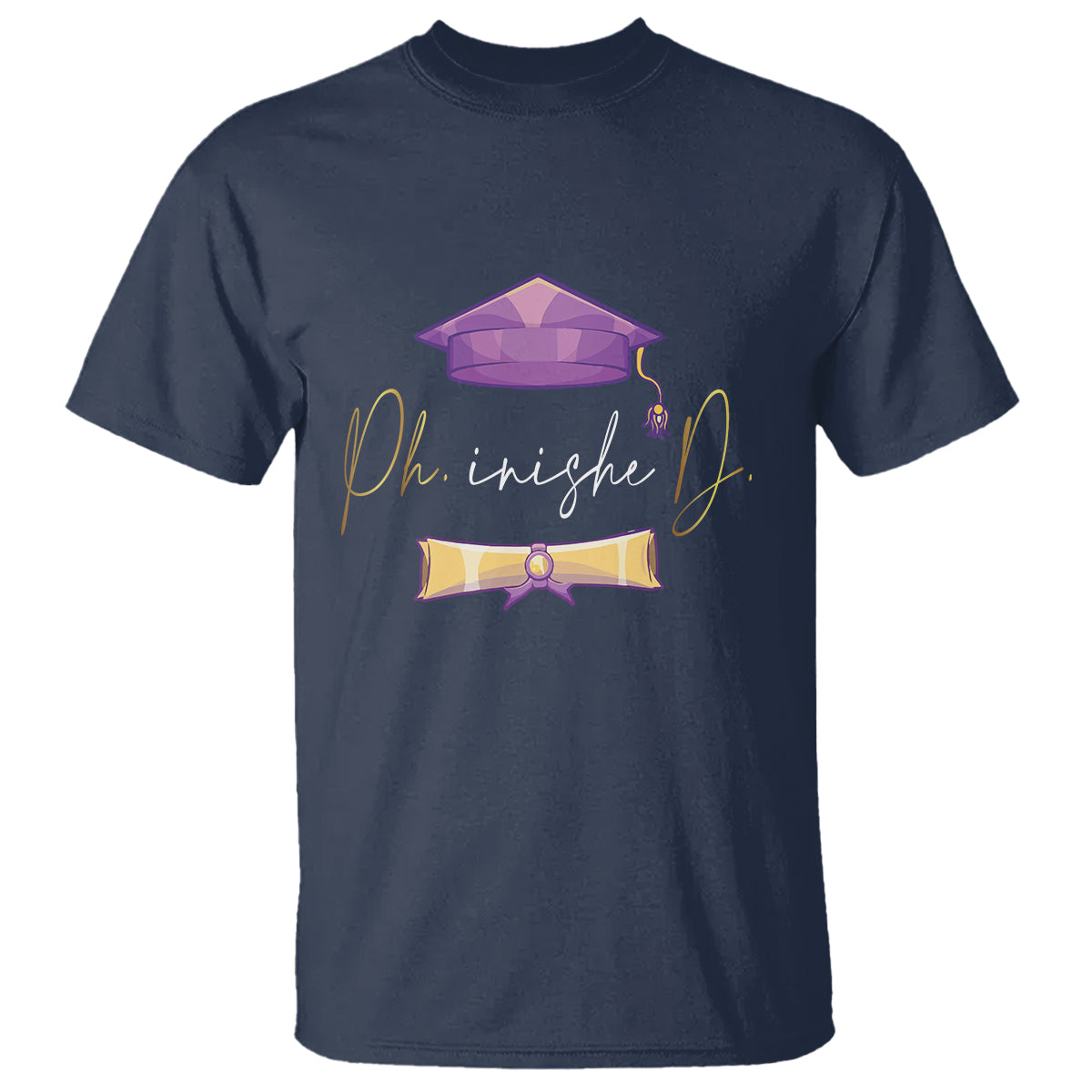 Phinished Ph.D Graduation T Shirt - Wonder Print Shop