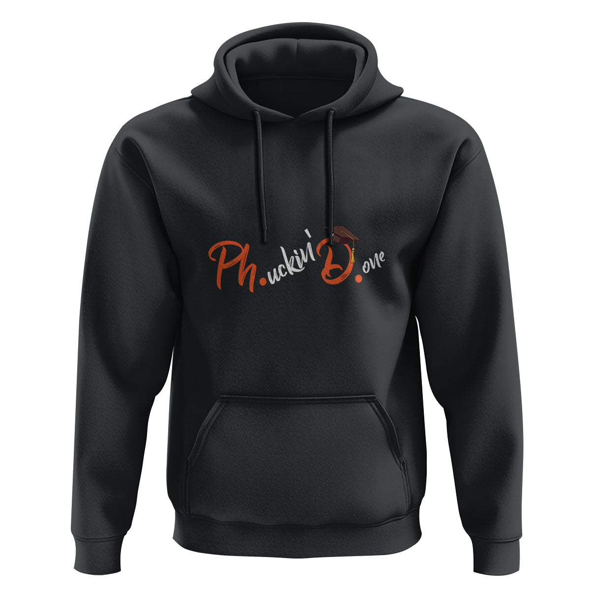 Ph.D. Graduation Hoodie Phucking Done PhD - Wonder Print Shop