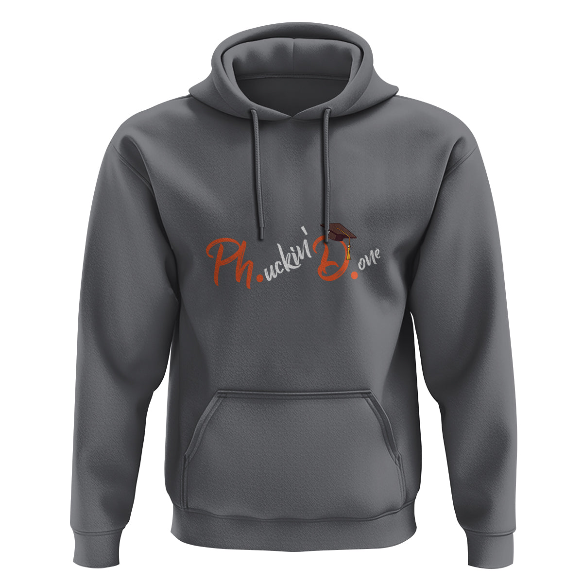 Ph.D. Graduation Hoodie Phucking Done PhD - Wonder Print Shop